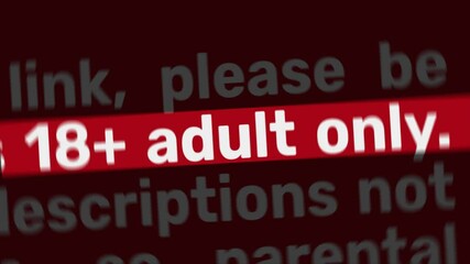 18+ Adult Only Headline Animation. Animation of 18+ restriction warning for adult content, chat rooms, or restricted access.