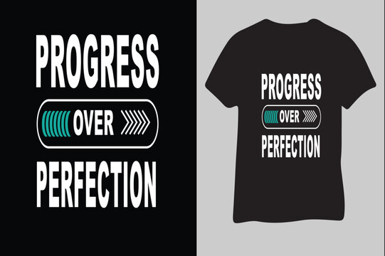 Motivational T-Shirt Design: Progress Over Perfection; Bold Typography, Dark Background, Modern Style.