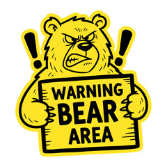 angry bear holding a warning bear area sign, funny bear warning sign cartoon sticker