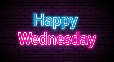 Happy Wednesday Neon Sign on Brick Wall