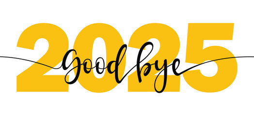 Stylish "Goodbye 2025, Thank You 2025, Welcome 2025" typography design. Perfect for New Year celebration themes, farewell graphics, and year-end greeting visuals.