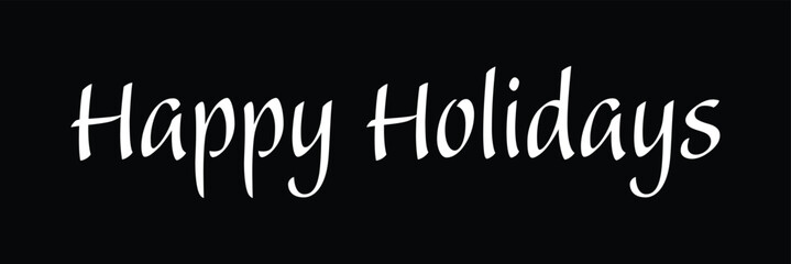 Happy holidays calligraphy phrase. Modern graphic vector greeting card. Christmas and New Year ink text illustration isolated on white. Hand lettering inscription to winter holiday design . EPS 10 .