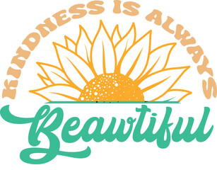 KINDNESS ISALWAYS BEAWTIGUL