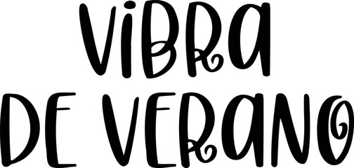 Vibra de Verano. Summer vector lettering. Spanish text: 
Summer Vibes.