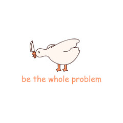 be the whole problem 