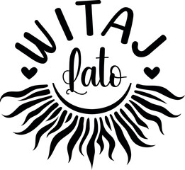Witaj Lato. Summer vector lettering. Polish text: Hello Summer.