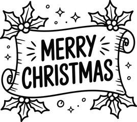 Festive Merry Christmas Banner with Holly and Stars a Hand Drawn Doodle Style Illustration Perfect for Holiday Cards Invitations and Seasonal Designs in Black and