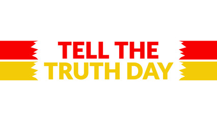 Tell the Truth Day text with side lines on a White background. Which is observed every year in July to celebrate Tell the Truth Day.
