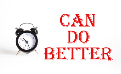 Can Do better symbol. Beautiful white background with alarm clock. Business and Can Do better...
