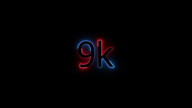 Glowing neon line 9k Ultra HD icon isolated,congratulations for 9k. neon 9k Follower neon Text Animation.9k Glowing neon line ,concept animation. Neon Light 9K Letter Icon Animation.