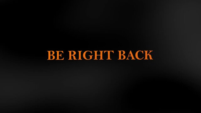 4K "BE RIGHT BACK" Orange Glow Intermission Screen Video with Gray and White Fluid Animated Background