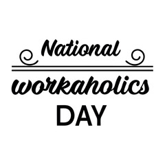 National Workaholics Day Typography Design with Cursive and Bold Lettering