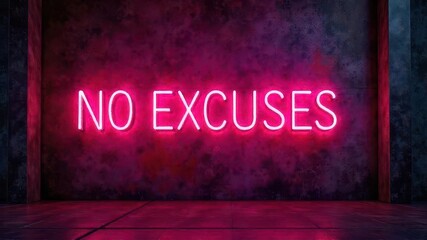 neon sign displaying "no excuses" glowing on a dark grungy wall. motivational message, inspiring determination and action. fitness, business, office decor, poster.