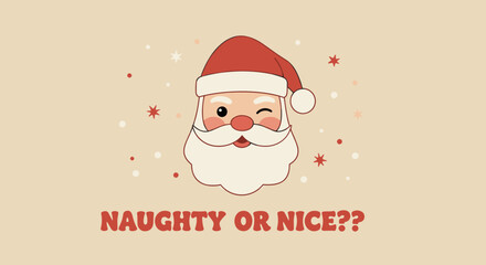 Naughty or Nice?? Cute winking Santa Claus face on a retro Christmas holiday greeting card. Funny festive character vector illustration.