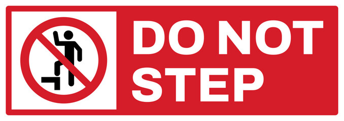 prohibition safety signs v2 uppercase text_do not step landscape size 1/2 a4,a3,a2,a1	