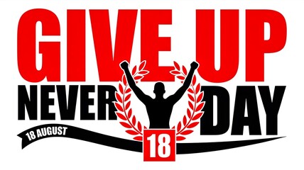 Give up never day motivational poster with winner silhouette

