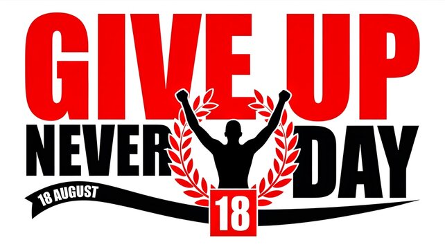 Give up never day motivational poster with winner silhouette

