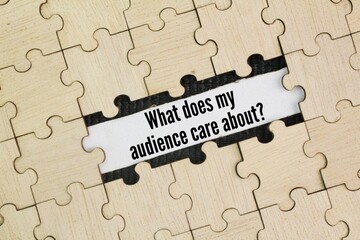 Question word What does my audience care about? your audience only really cares about what they...