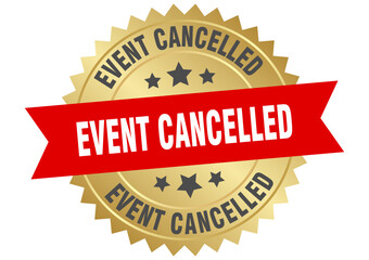 Obraz premium event cancelled. event cancelled round red and gold label isolated on transparent background