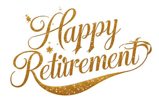 Happy Retirement in elegant script with golden glitter text effect.