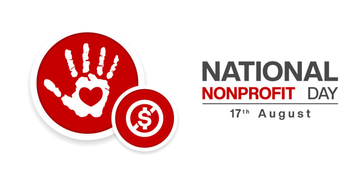 August 17 is National Nonprofit Day. Hand, heart and money. Suitable for posters, banners and social media. White background.