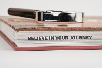 Business Concept words BELIEVE IN YOUR JOURNEY