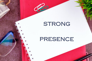A conceptual phrase on the topic of business STRONG PRESENCE. Online reviews and global business...