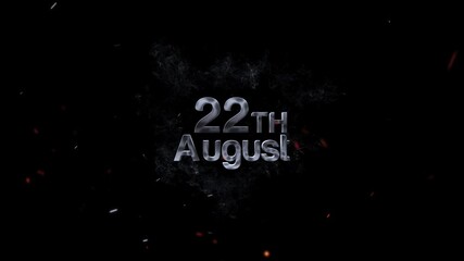 Video of the 22nd of august is displayed in a smoky text effect