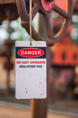 Isolation tag or lockout tagout which is hanged on pipeline valve that under maintenance, do not...