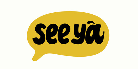See Ya! Yellow Speech Bubble Farewell Graphic