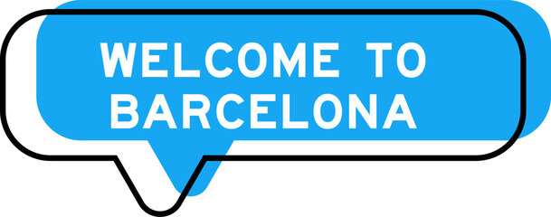 Speech banner and blue shade with word welcome to barcelona on white background