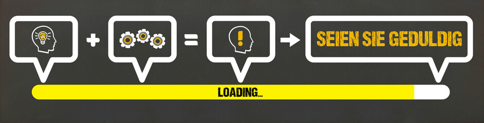 Seien Sie geduldig