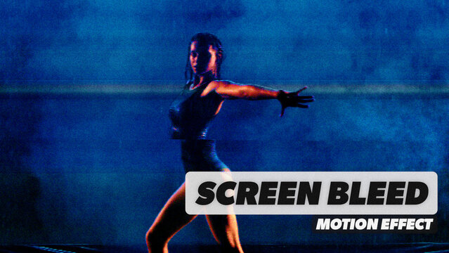 Screen Bleed Procedural Motion Effect