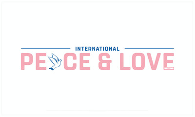 International Peace and Love Day design on white background, Typographic Design of International Peace and Love Day, Vector Design of Peace and Love Day, Peace and Love Day Design