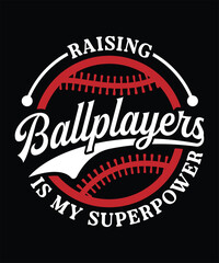 Raising Ballplayers is My Superpower t shirt design