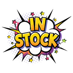 "IN STOCK" text in comic book style with colorful stars and bursts, isolated vector image on transparent background  