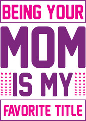 Typography T Shirt Designs for Mother's Day