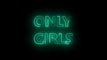 Only girls neon text animation.