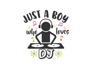Just a boy who loves DJ cool t shirt design for young DJs 