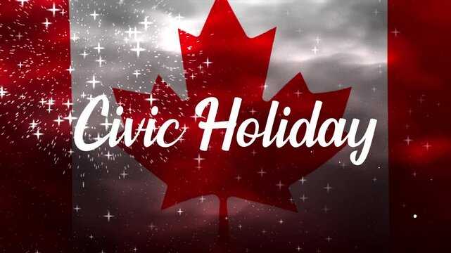 Civic Holiday Text Animation with waving flag and fireworks. Perfect for promoting civic holiday events, social media posts, and Canadian pride campaigns.