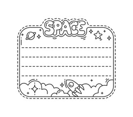 Galaxy space stars, planets and rockets kids memo note frame sticker. Vector monochrome, linear album, scrapbook or diary border template for messages, cosmic notebook, sketchbook, bullet journal