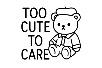 Cute bear character promoting self-care with playful message about cuteness and joy
