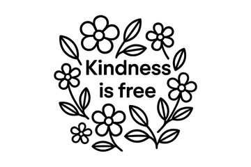 Kindness is free surrounded by flowers in a cheerful design, perfect for promoting positivity and goodwill among people