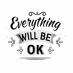 Everything Will Be Ok Motivational Quote with Swirls and Decorative Accents
