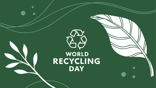 World Recycling Day:  Elegant Green and White Minimalist Design Featuring Stylized Leaves and Recycling Symbol; Eco-Friendly, Sustainable, and Hopeful Mood.