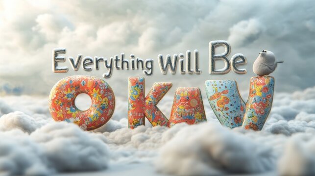 Colorful artistic illustration of cheerful message in clouds conveying positivity, hope, and encouragement