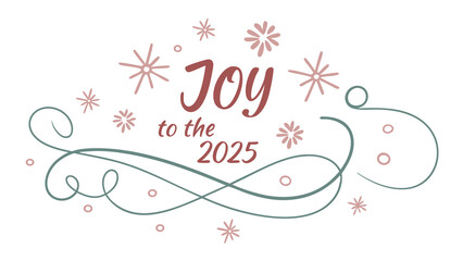 Wishing you a year filled with joy and happiness in the upcoming 2025 with festive decorations