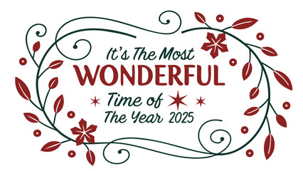 It s the most wonderful time of the year 2025 festive holiday greeting with decorative floral and leaf elements