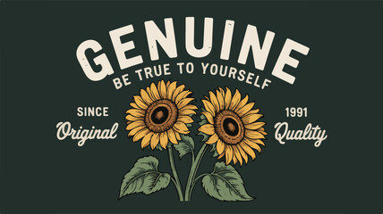 Genuine sunflower design with vintage typography retro