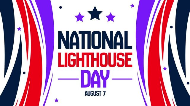 August 7 is celebrated as National Lighthouse Day in the United States every year, typography 4k animation